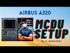 LEARN TO SET UP AN A320 MCDU IN 12 MINUTES!!!!!