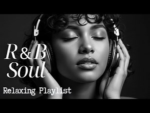 【R&B Soul】Calm R&B Soul Collection – Relaxing Tunes & Gentle Rhythms for Focus