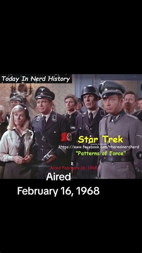The Star Trek episode "Patterns of Force" aired February 16, 1968.