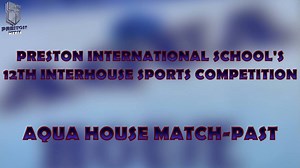 1.3K views · 42 reactions | Aqua House bagged 2nd position in March-Past at the 12th Inter-House Sports Competition with 18points. | Preston International School | Facebook