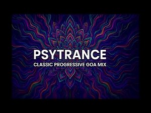Psytrance Classic Progressive Goa Mix - Over 1H - Session, Chill, Dope, Psychedelic - Ritual