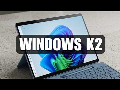 Windows K2 Explained: Biggest Features, Changes, and What's Coming