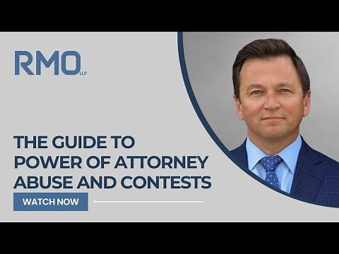 The Guide To Power Of Attorney Abuse And Contests | RMO Lawyers