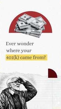 Ever wonder where your 401(k) came from?