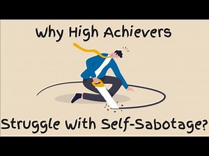 Uncovering the Secret Behind the High Achievers Self-Defeating Habits