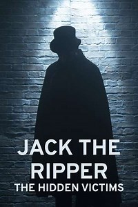 Jack the Ripper: Hidden Victims (2022) - TV Show