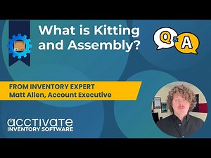 What is Kitting and Assembly?