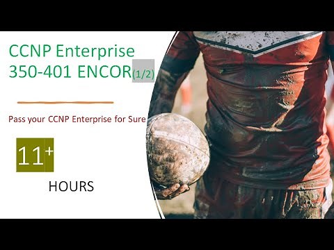 CCNP Enterprise 350 401 ENCOR Cisco Core Technologies - (1/2)