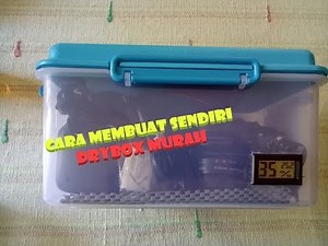 Dry box Camera DIY Murah - Menggunakan Box Kedap Udara, Silica gel elektrik, hygrometer