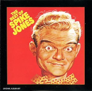 Spike Jones - The Best Of Spike Jones And His City Slickers