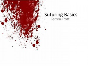 PPT - Suturing Basics PowerPoint Presentation, free download - ID:2156670
