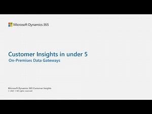 Dynamics 365 Customer Insights in under 5: On-Premises Data Gateways