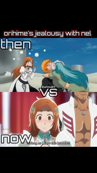 Orihime's jealousy with Nel then vs now #bleach #tybw #orihime #ichigo #nel #grimmjow #chad