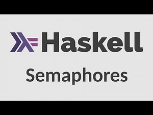 Haskell for Imperative Programmers #29 - Semaphores (QSem, QSemN)