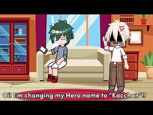 I’m changing my Hero name to “Kacchan”!!😡💢 • BkDk skit • gacha club || meme trend ||