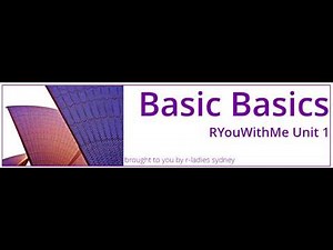 Basic Basics Lesson 2 #RYouWithMe by R-Ladies Sydney