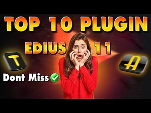 Top 10 Plugin for EDIUS 11 in 2025 | Tech Nestology