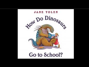 How Do Dinosaurs Go to School / Read Aloud / StoryTime