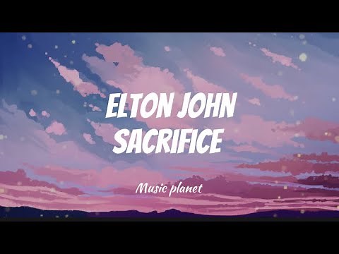 Elton John - sacrifice Lyrics video #lyrics #sacrifice