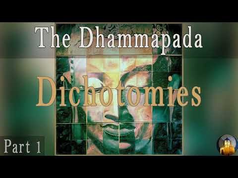 The Dhammapada - 1.Dichotomies | Buddha