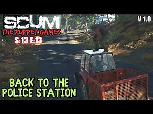 SCUM (Gameplay) S:13 E:13 - The Puppet Games: Back To The Police Station