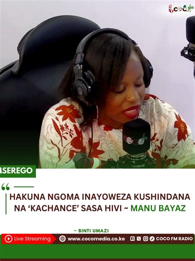 Hakuna ngoma inayoweza kushindana na 'Kachance' sasa hivi ~ Manu Bayaz #mserego #COCOFM #ladhayapwani