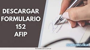 ⊛ ¿Como Obtener Formulario 152 AFIP? Descargar, Imprimir