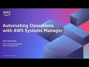 Automating Operations with AWS Systems Manager | AWS Events