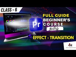 Master Adobe Premiere Pro Tutorial {தமிழ்🔥} |Series 06 | Effect | Transition