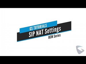 GS Tutorials - UCM: SIP NAT Settings