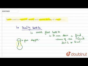 Bottle used to measure density and relative density of a liquid ....... | 8 | PHYSICAL QUANTITI...