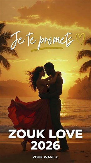 Je te promets ❤️ Zouk Love 2026 Romantique et sensuel | Promesse d’Amour Éternel