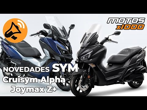 New SYM Cruisym Alpha and JoyMaxZ+ 125 | Motosx1000