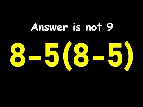 8-5(8-5) the answer isn't 9! This Math Problem Tricks Everyone!