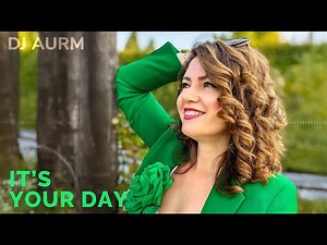 DJ AURM - It's Your Day (Happy Birthday, Irene Butsch)