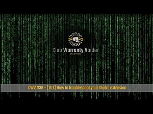 CWV #38 - [TUT] How to troubleshoot your Ghidra extension