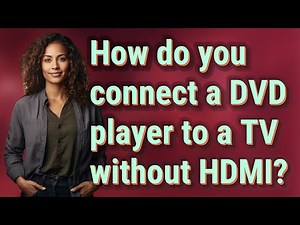 How do you connect a DVD player to a TV without HDMI?