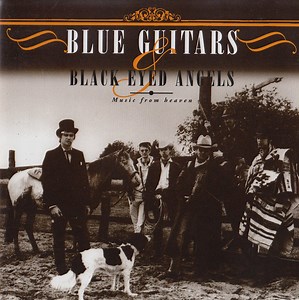 Blue Guitars & Black Eyed Angels - Music From Heaven
