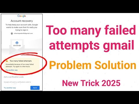 too many failed attempts gmail password reset | too many failed attempts gmail 2 step verification |