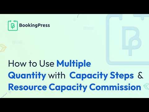 How to Use Multiple Quantity with Capacity Steps & Resource Capacity in BookingPress