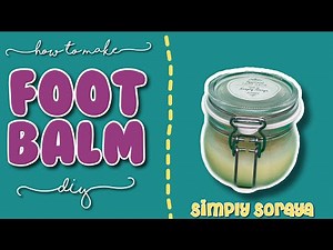 DIY Foot Balm Recipe (Perfect For Dry Feet And Cracked Heels!)