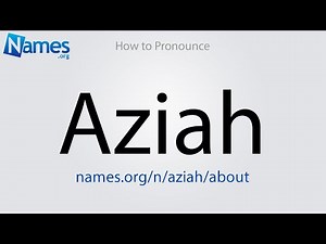How to Pronounce Aziah