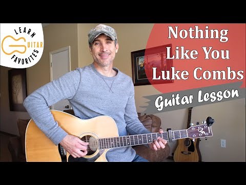 Nothing Like You - Luke Combs - Guitar Lesson | Tutorial