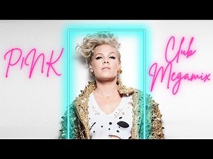 P!NK - A 'P!nk Club Night' Megamix