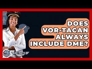 Does VOR-TACAN Always Include DME? - Air Traffic Insider