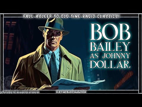 Bob Bailey as Johnny Dollar – Old Time Radio’s Greatest Detective (12 Hours)