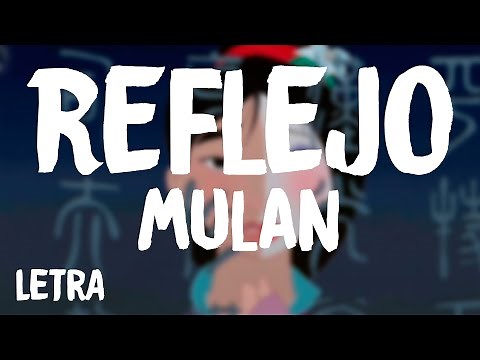 Mulan - Reflejo (Letra/Lyrics)