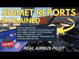 SIGMET Reports Explained in 10 Minutes | Real Airbus Pilot | MSFS 2024