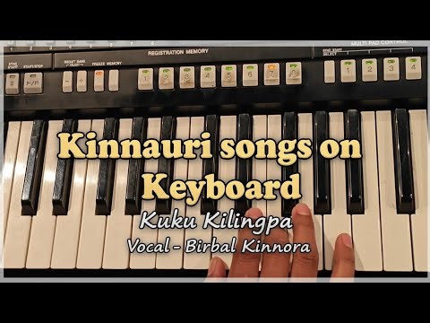 Kinnauri songs on keyboard POV | Kuku Kilingpa | Birbal kinnora live show