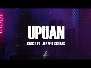 Gloc 9 - Upuan (Lyrics) ft. Jeazell Grutas